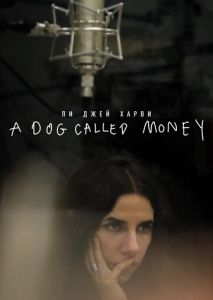 Пи Джей Харви: A Dog Called Money